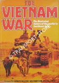 The Vietnam War - The Illustrated History of the Conflict in Southeast Asia by BONDS, Ray (ed.)